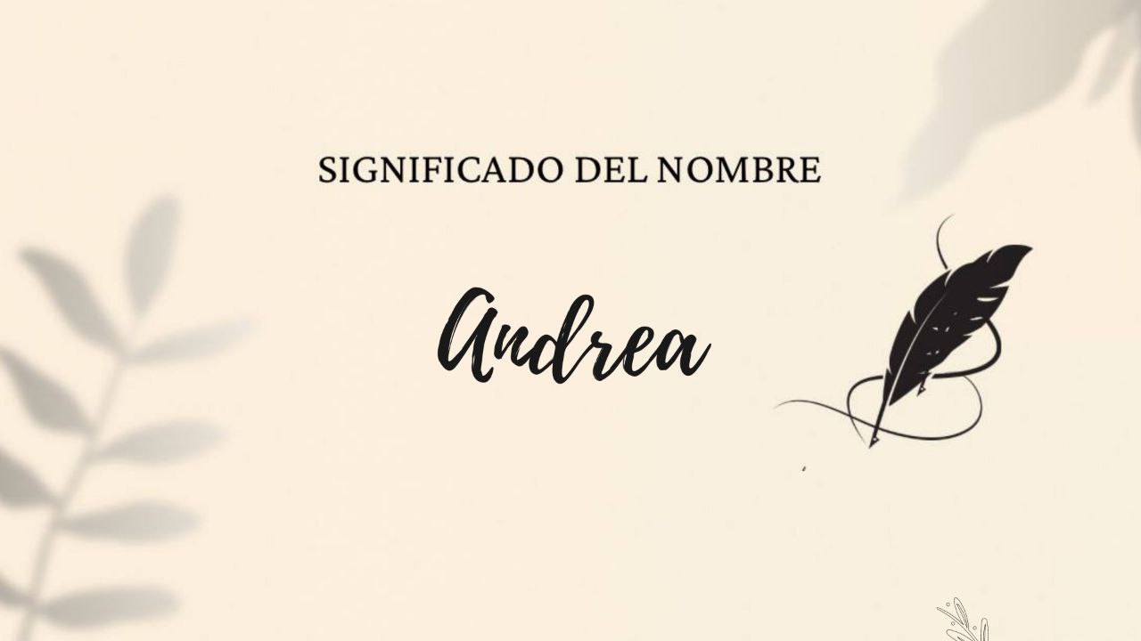 Significado Del Nombre Andrea Web De Los Significados