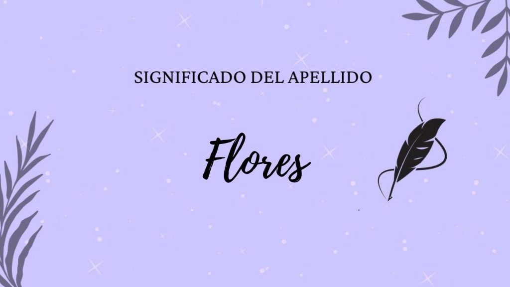 Significado del apellido Flores 