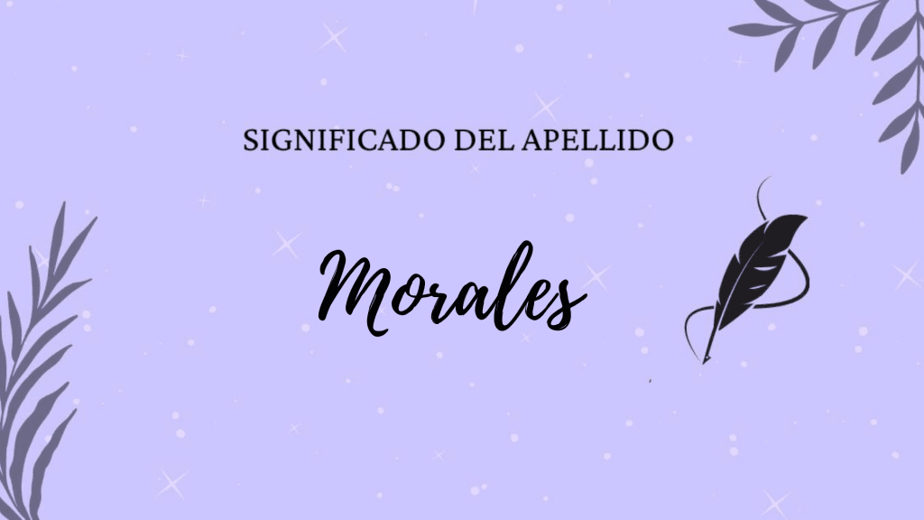 Significado Del Apellido Morales