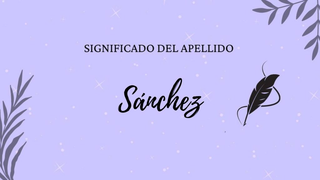 Significado del apellido Sánchez 