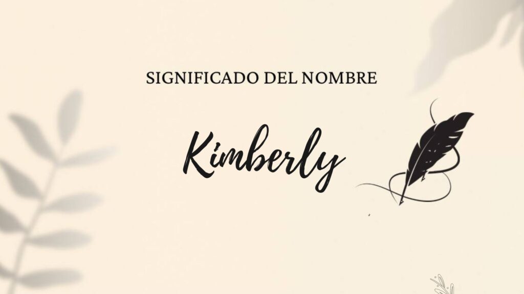 Significado Del Nombre Kimberly