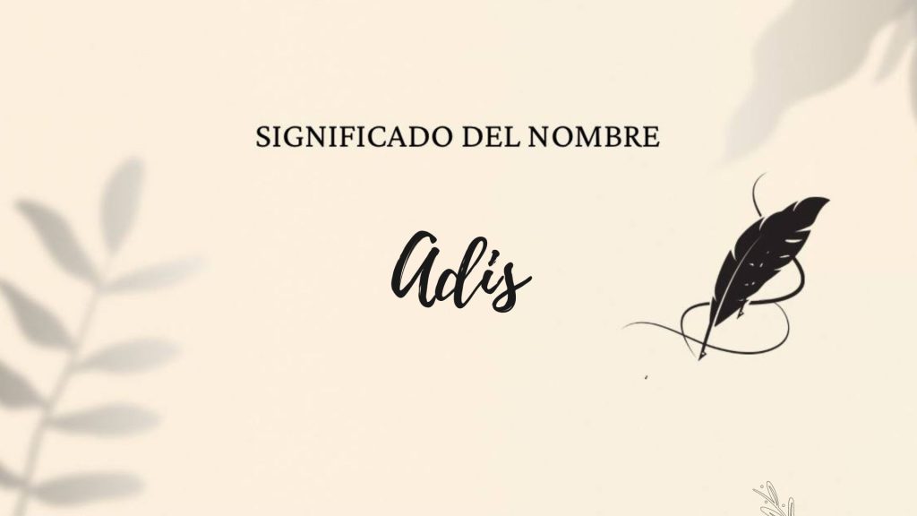 Significado del nombre Adis