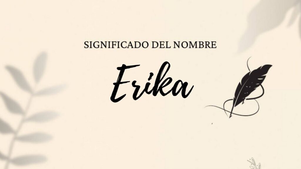 Significado Del Nombre Erika