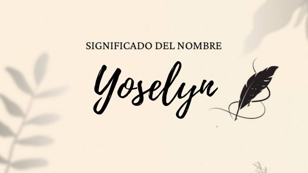 Significado Del Nombre Yoselyn