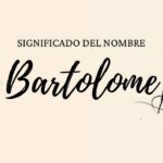 Significado Del Nombre Bartolomé