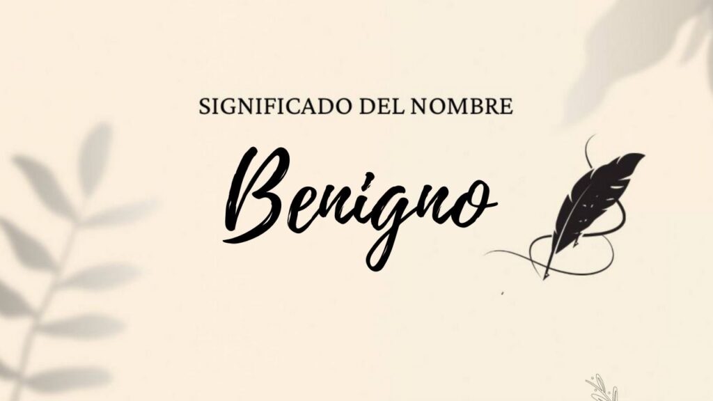 Significado Del Nombre Benigno