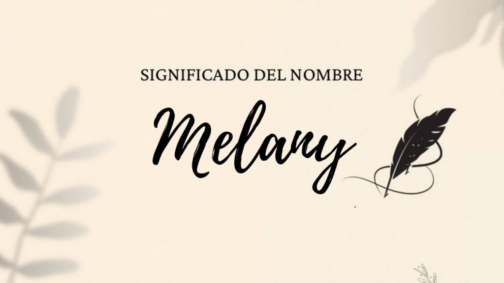 Significado Del Nombre Melany