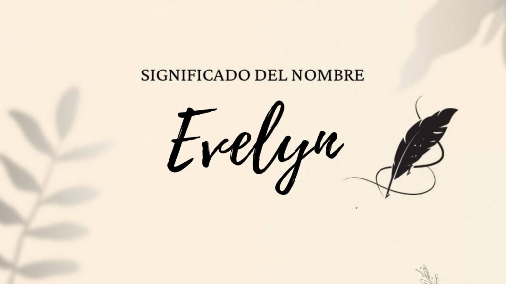 Significado Del Nombre Evelyn