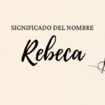 Significado Del Nombre Rebeca