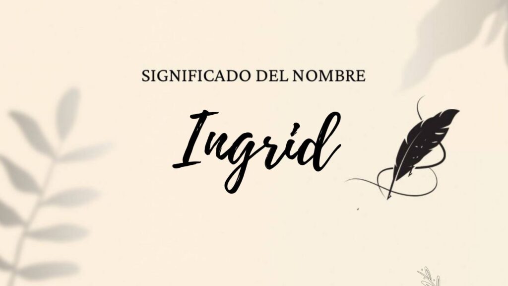 Significado Del Nombre Ingrid