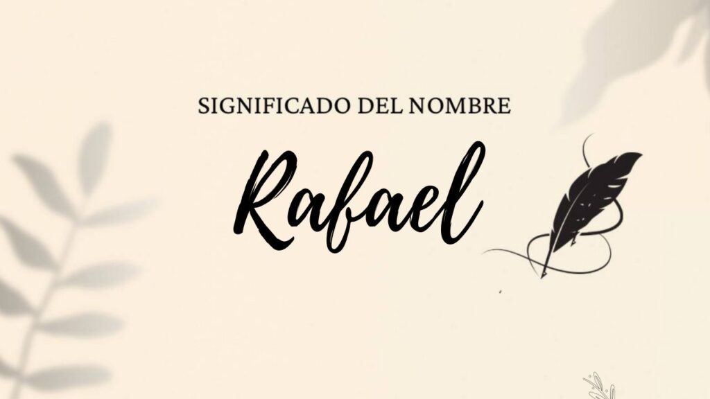 Significado Del Nombre Rafael