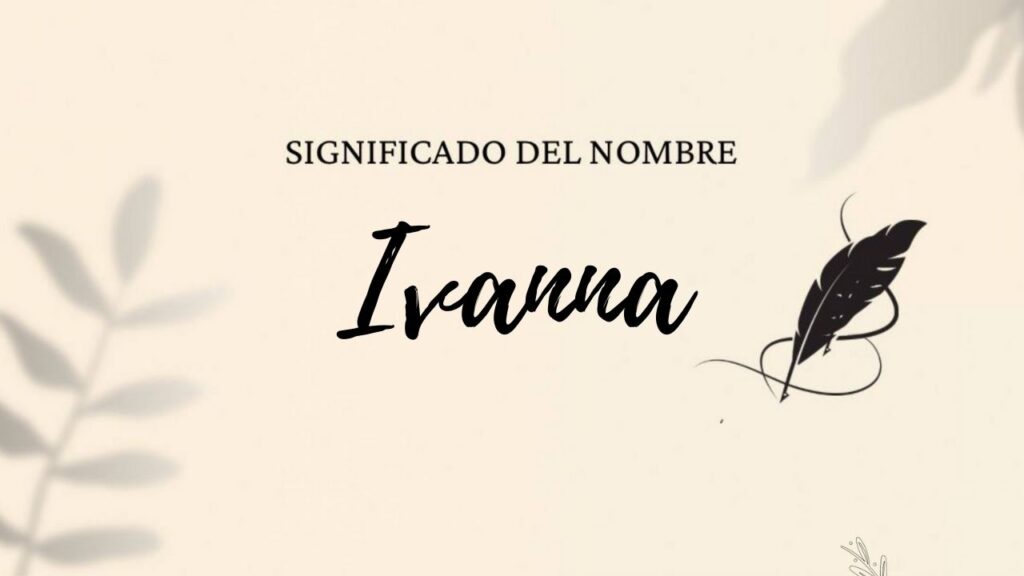 Significado Del Nombre Ivanna
