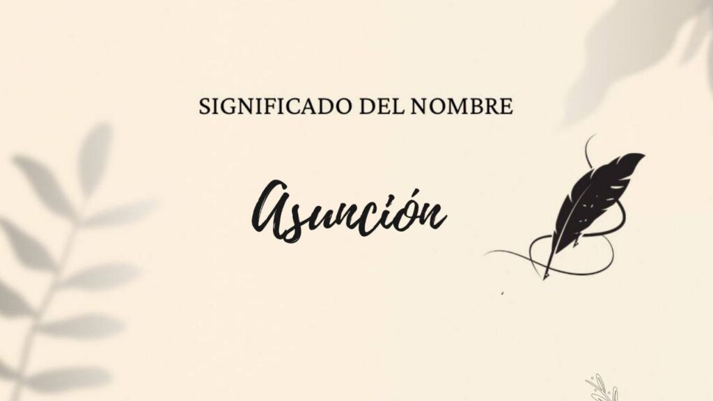 Significado del nombre Asunción