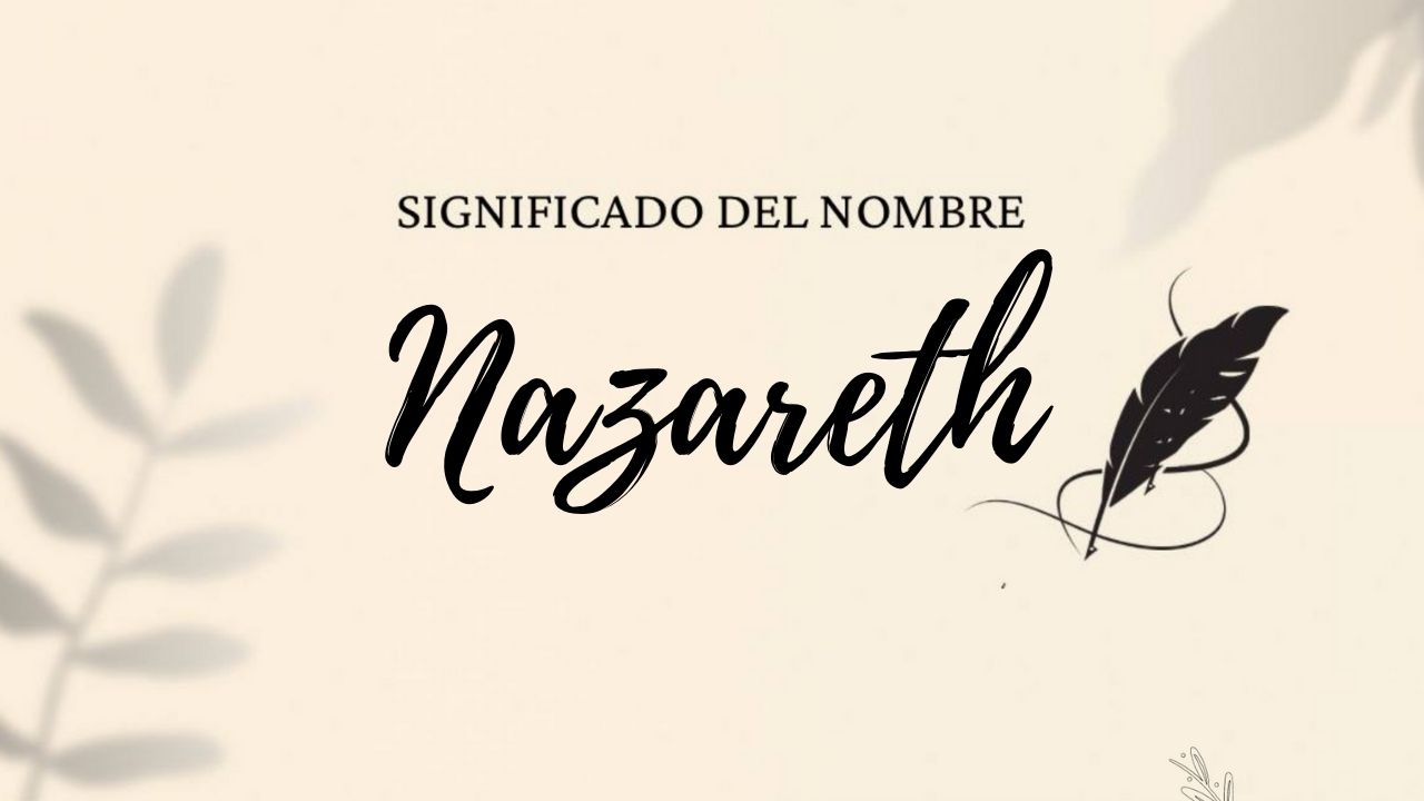 Significado Del Nombre Nazareth - Web De Los Significados